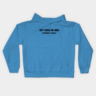 Not Keen On Men (Formerly Feral) Kids Hoodie